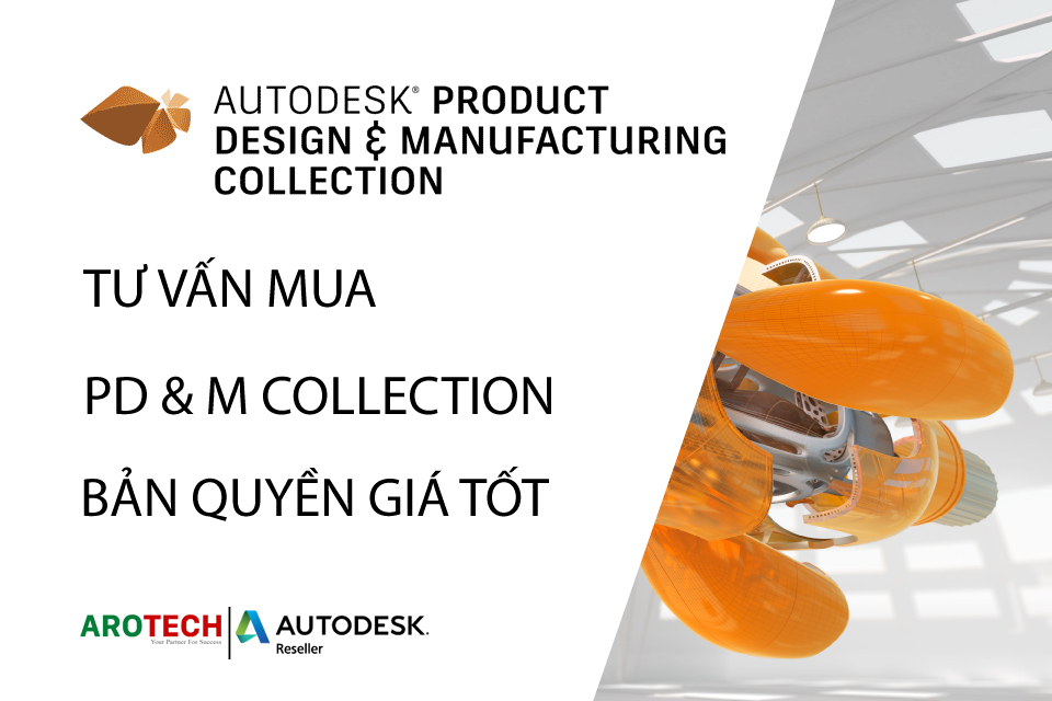 Tư vấn mua bán phần mềm Autodesk Product Design & Manufacturing bản quyền