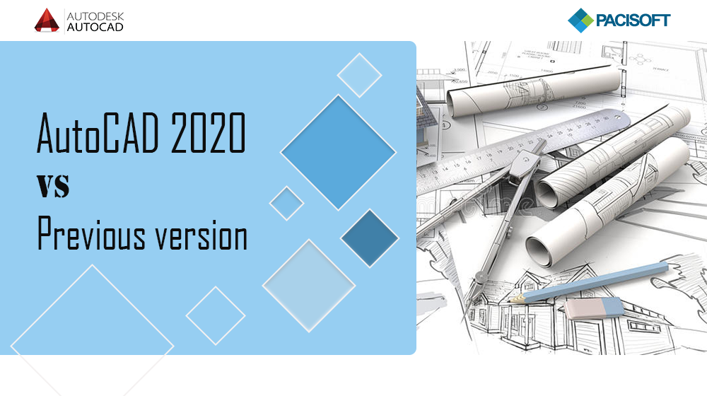 So sánh AutoCAD 2020 vs phiên bản trước