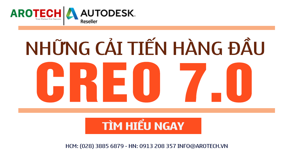 Cùng Creo 7.0 đột phá giới hạn sáng tạo với những cải tiến hàng đầu