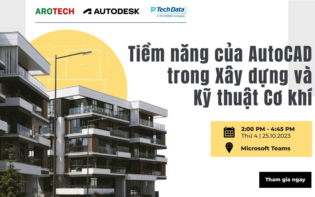 [Đăng ký tham gia] Webinar: Tiềm năng của AutoCAD trong Xây dựng và Kỹ thuật Cơ khí