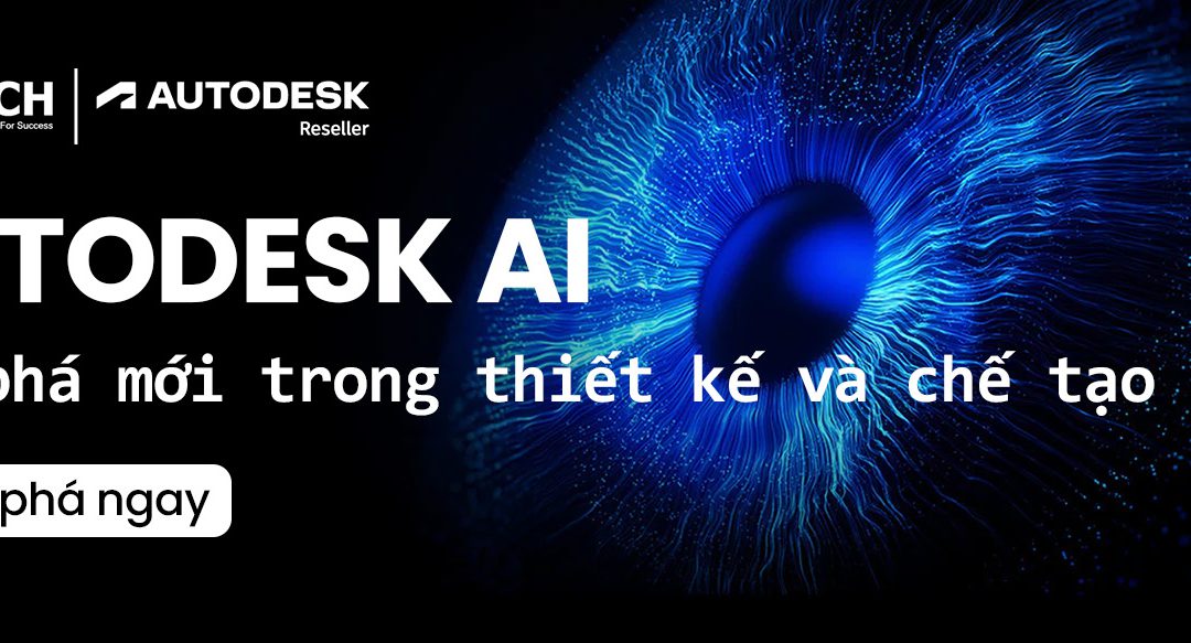 Khám phá Autodesk AI – Đột phá mới trong thiết kế và chế tạo