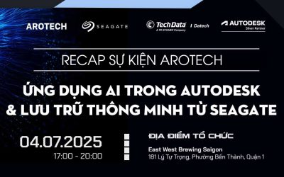 Recap sự kiện “Ứng dụng AI trong Autodesk & Lưu trữ thông minh từ Seagate” | TPHCM, 04.07.2025