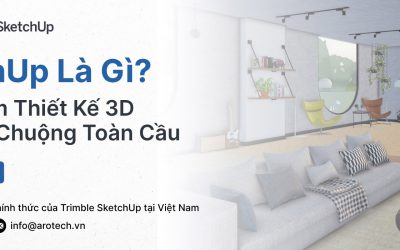 SketchUp Là Gì? Vì Sao Phần Mềm Thiết Kế 3D Này Được Ưa Chuộng Toàn Cầu?