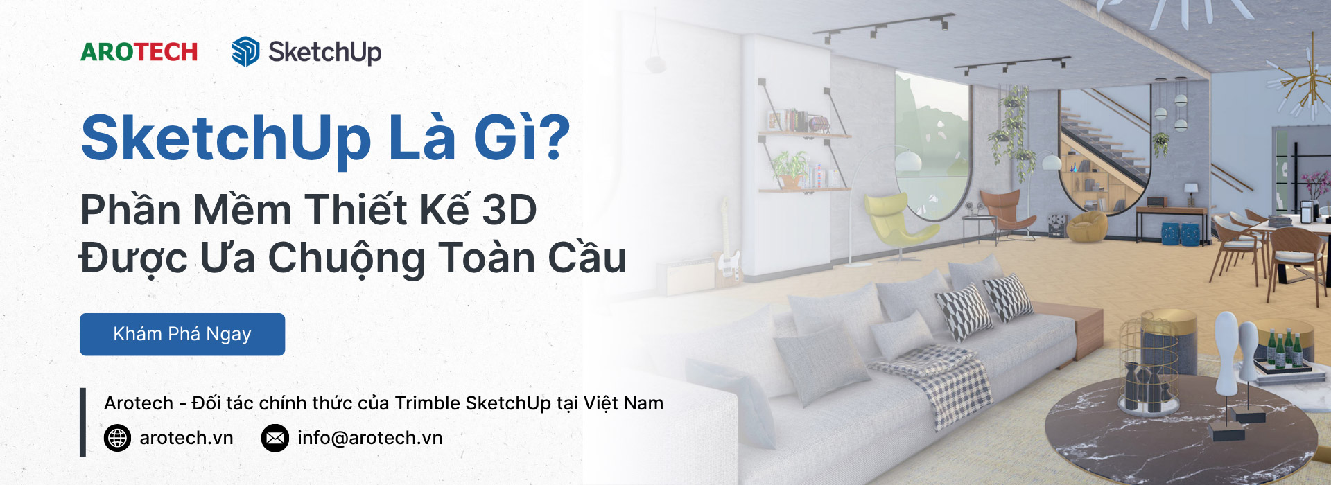 SketchUp Là Gì Vì Sao Phần Mềm Thiết Kế 3D Này Được Ưa Chuộng Toàn Cầu