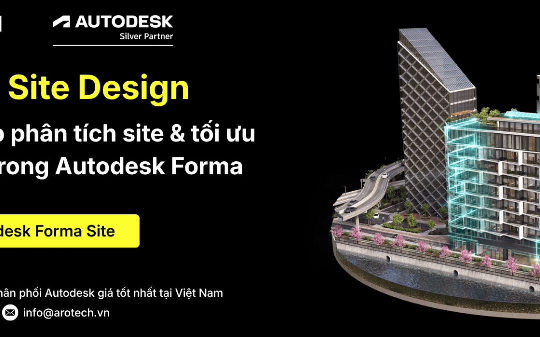 Mua Autodesk Forma Site Design | Phân tích site & tối ưu thiết kế AEC