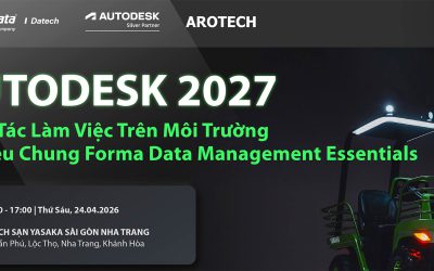[SẮP DIỄN RA] Sự Kiện Autodesk 2027 – Cộng Tác Làm Việc Trên Môi Trường Dữ Liệu Chung Forma Data Management
