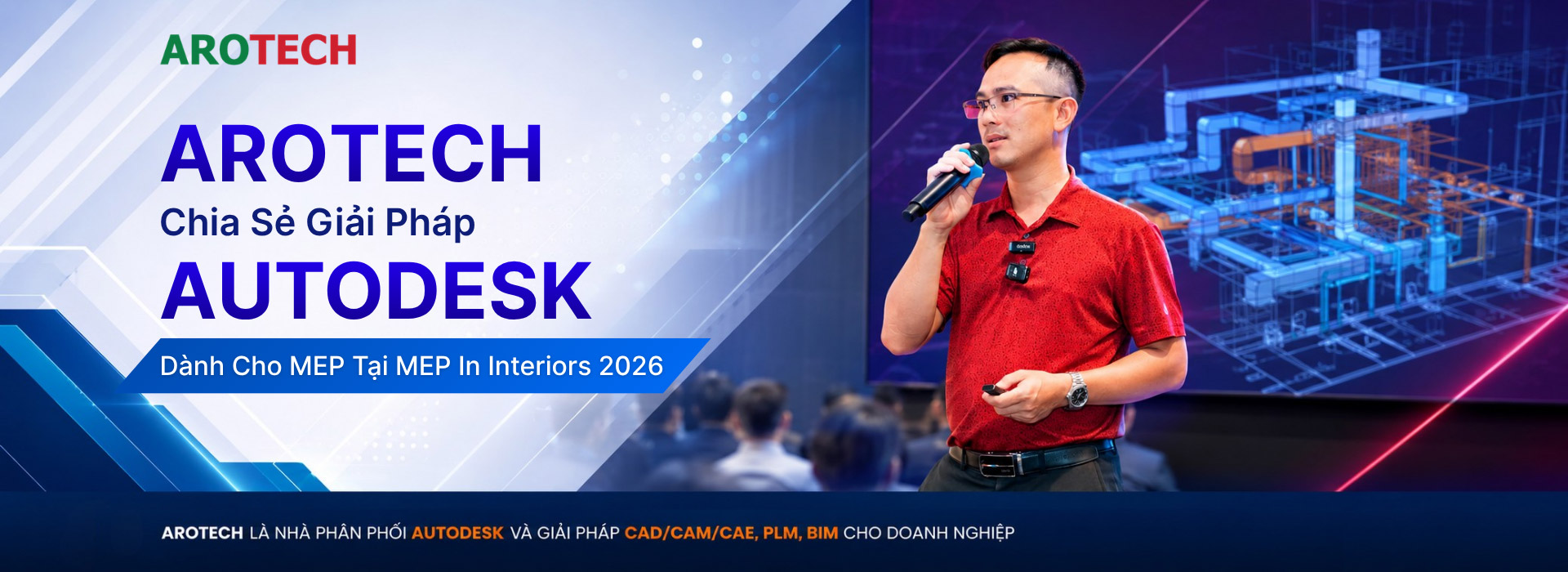 Giám-đốc-AROTECH-Chia-Sẻ-Giải-Pháp-Autodesk-Dành-Cho-MEP-Tại-MEP-In-Interiors-2026