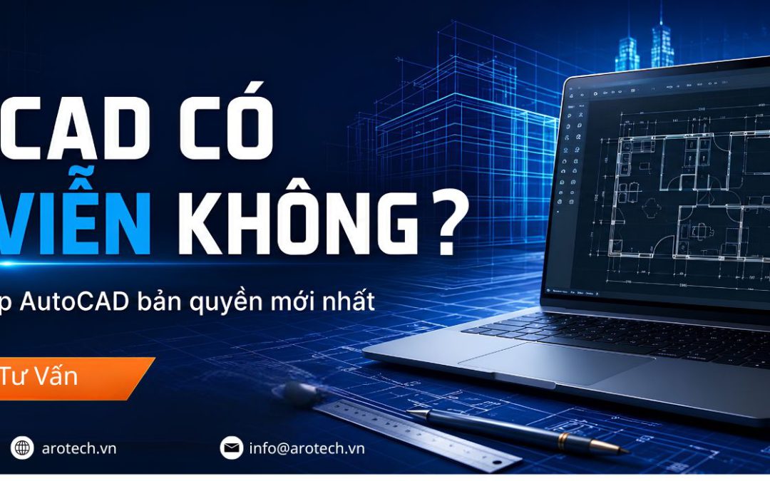 AutoCAD có vĩnh viễn không? Giải đáp về giấy phép AutoCAD bản quyền mới nhất