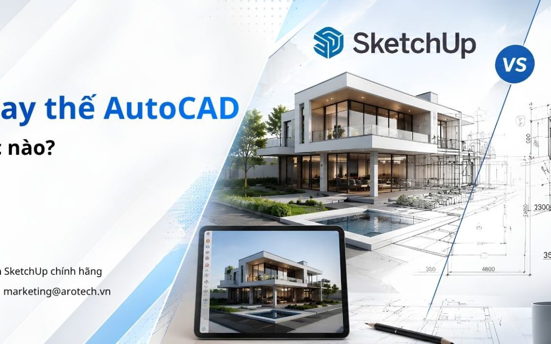 SketchUp đang thay thế AutoCAD ở những công việc nào?