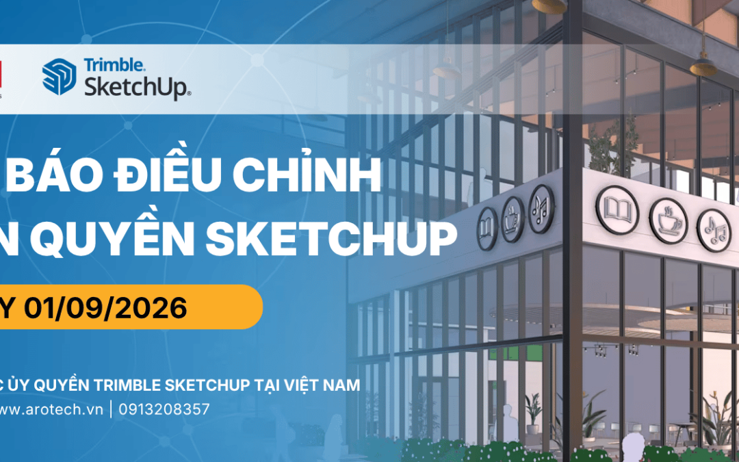 Thông Báo Điều Chỉnh Giá Bản Quyền SketchUp Từ Ngày 01/09/2026 | Arotech