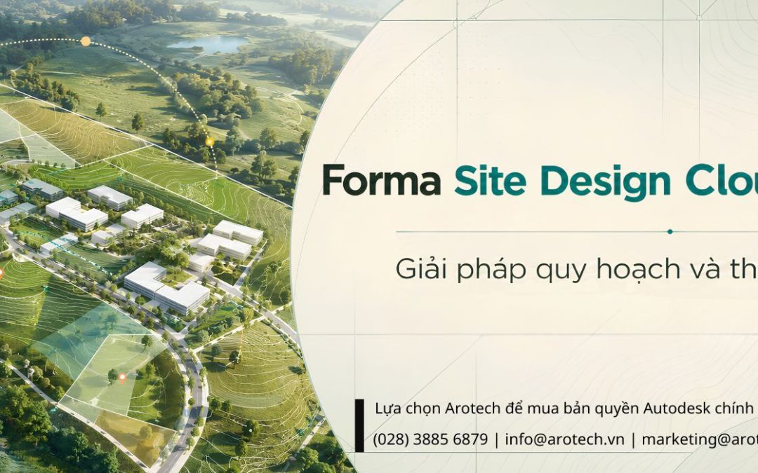 Forma Site Design Cloud bản quyền | Giải pháp quy hoạch và thiết kế khu đất