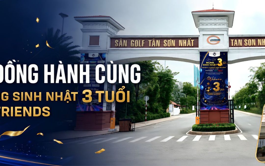 [RECAP] AROTECH đồng hành cùng Giải Golf mừng sinh nhật 3 tuổi CLB Golf & Friends