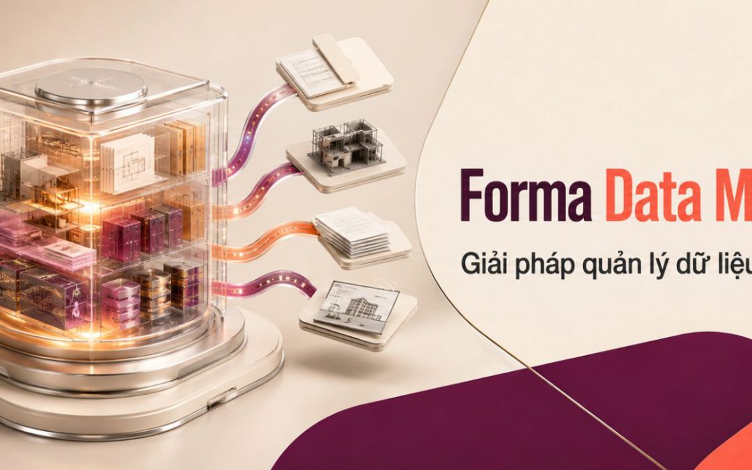 Forma Data Management: Giải pháp quản lý dữ liệu tập trung