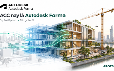 ACC đổi tên thành Autodesk Forma: cần làm gì? | Arotech