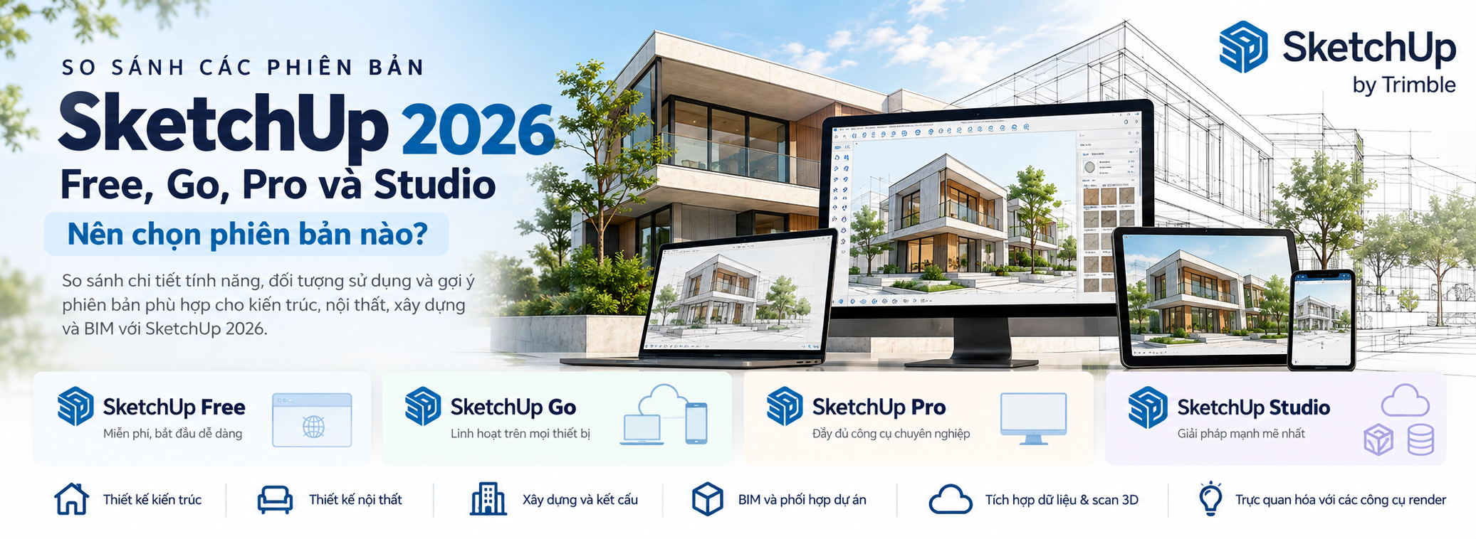 So sánh các phiên bản SketchUp 2026 Free Go Pro và Studio tại Arotech