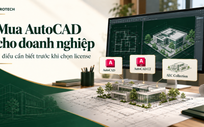 Mua AutoCAD cho doanh nghiệp: 7 điều cần biết trước khi chọn license